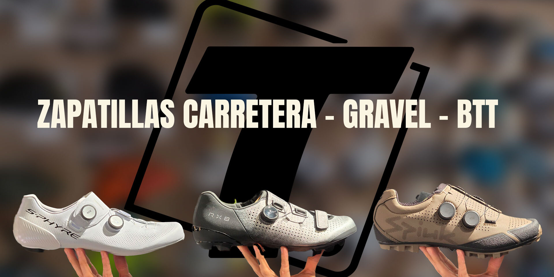 ZAPATILLAS DE CARRETERA, GRAVEL Y BTT ZAPATILLAS DE CARRETERA, GRAVEL Y BTT