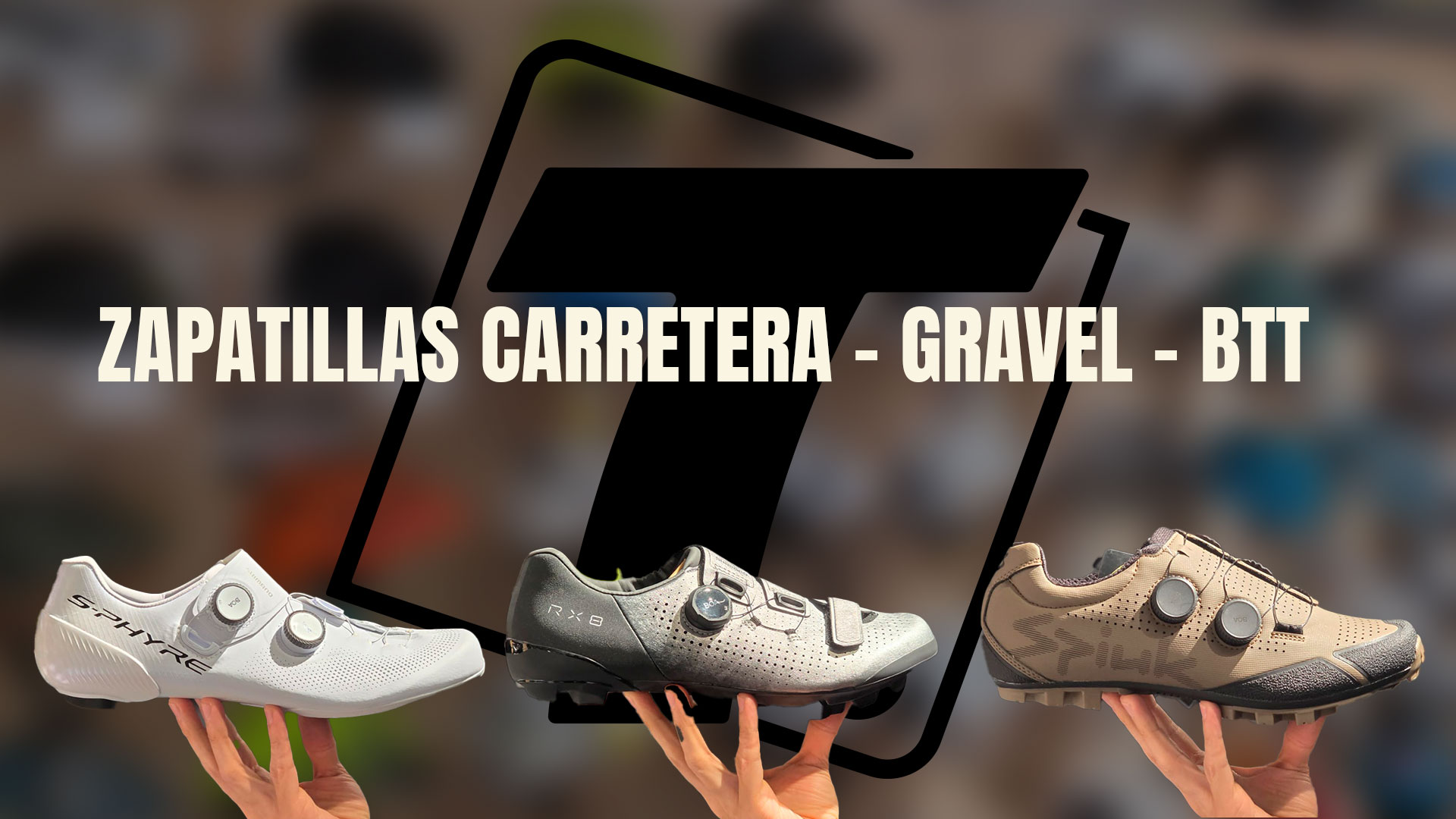 ZAPATILLAS DE CARRETERA, GRAVEL Y BTT