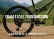 SRAM Eagle Transmission: máxima integración para MTB