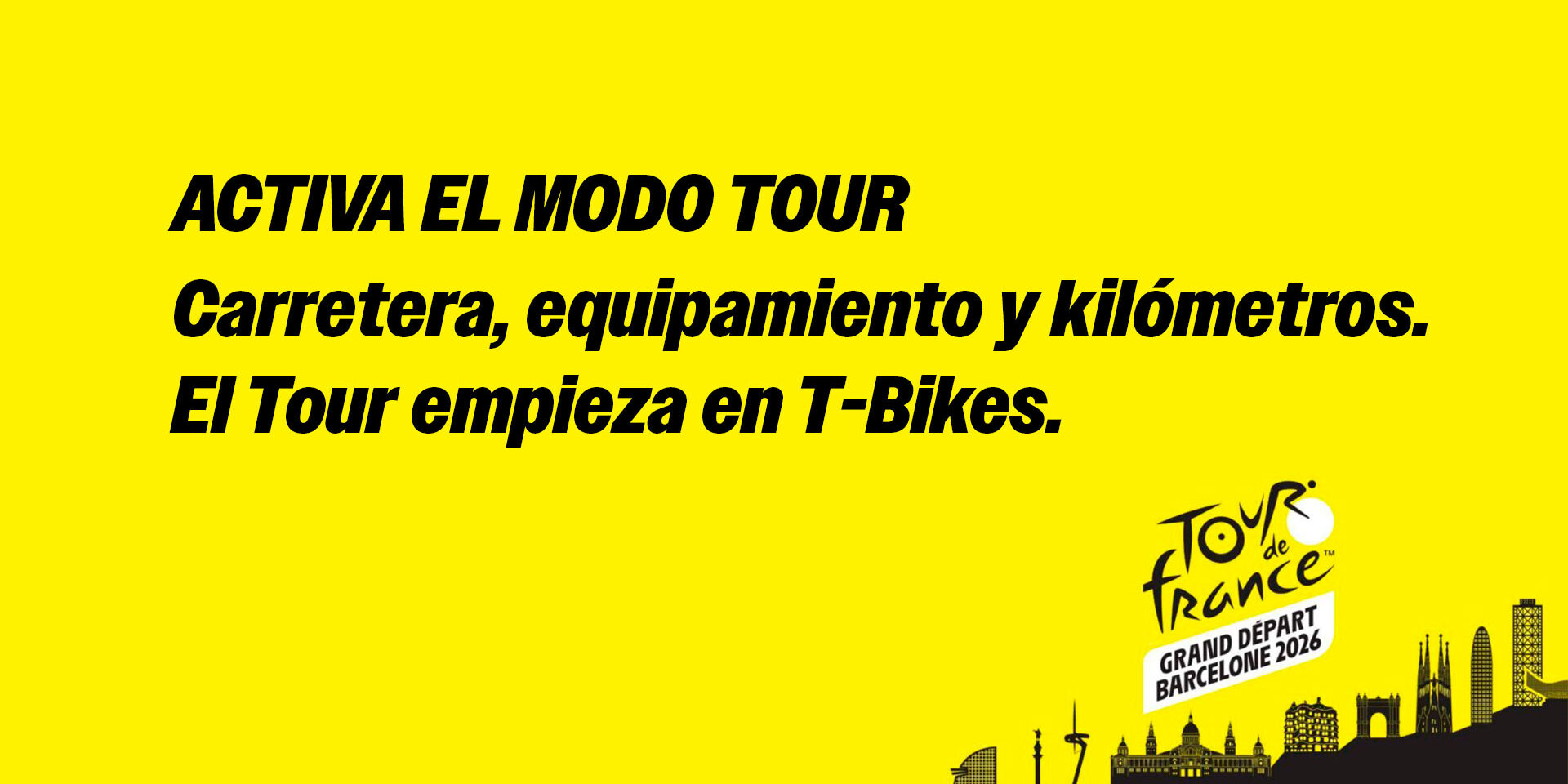 El Tour de France 2026 empieza en Barcelona y sale desde Granollers. Prepara tu bici de carretera, equipamiento y posición con T-Bikes El Tour de France 2026 empieza en Barcelona y sale desde Granollers. Prepara tu bici de carretera, equipamiento y posición con T-Bikes