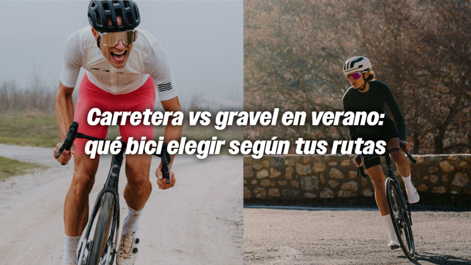 Carretera vs gravel en verano: qué bici elegir según tus rutas