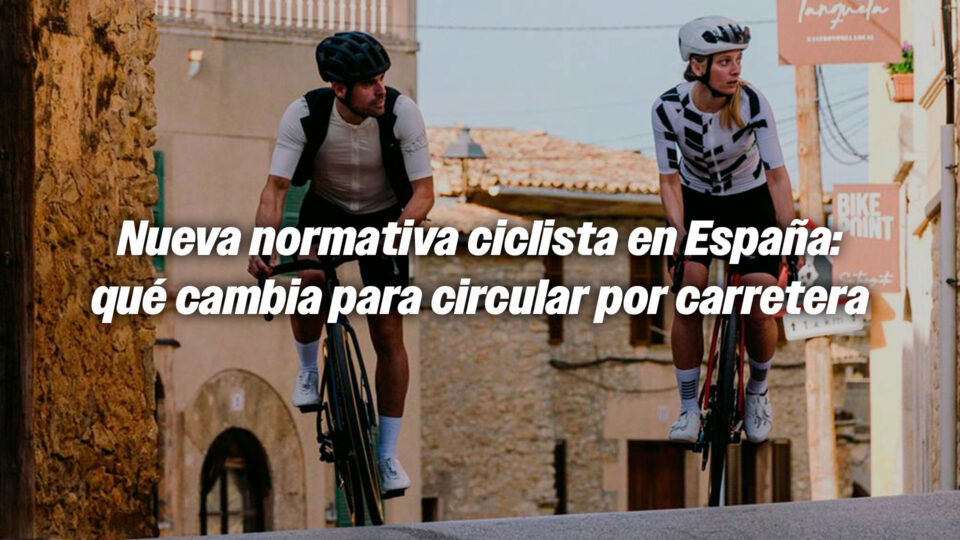 Nueva normativa ciclista en España: qué cambia para circular por carretera