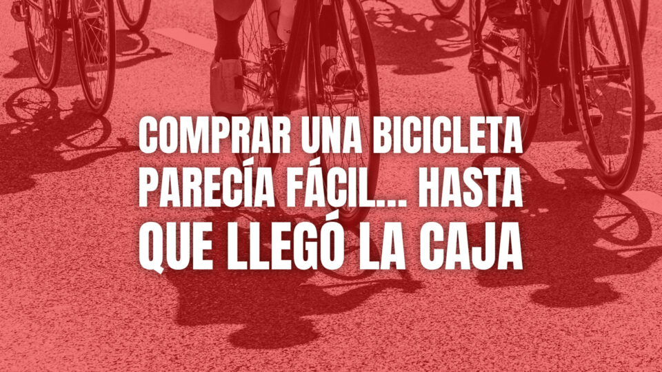 Comprar una bicicleta parecía fácil… hasta que llegó la caja