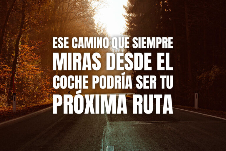 Ese camino que siempre miras desde el coche podría ser tu próxima ruta