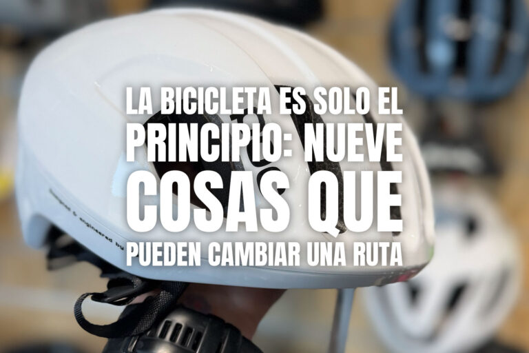 La bicicleta es solo el principio: nueve cosas que pueden cambiar una ruta