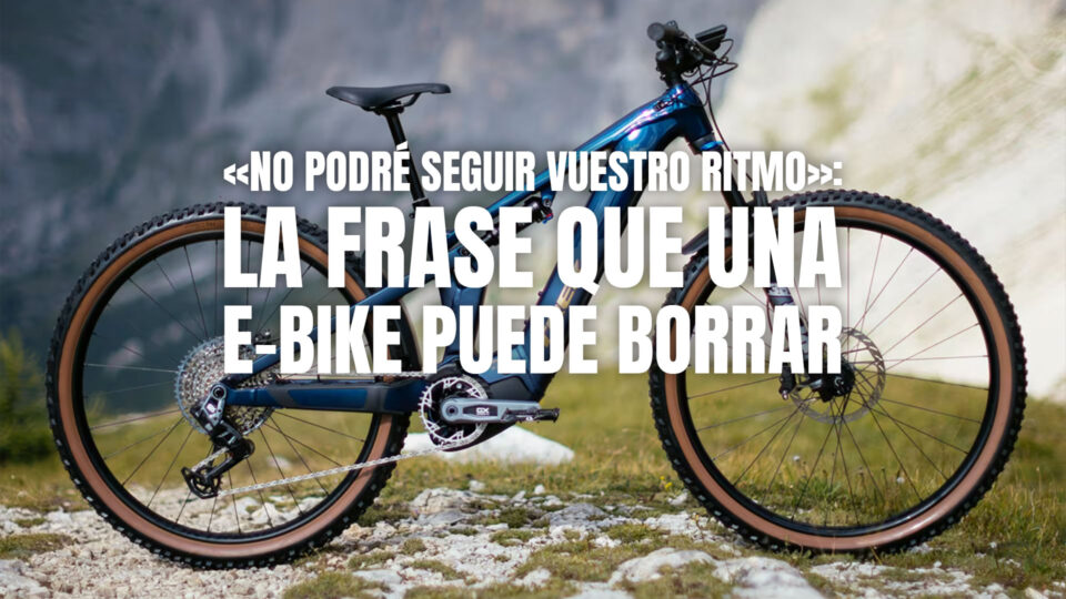 «No podré seguir vuestro ritmo»: la frase que una e-bike puede borrar