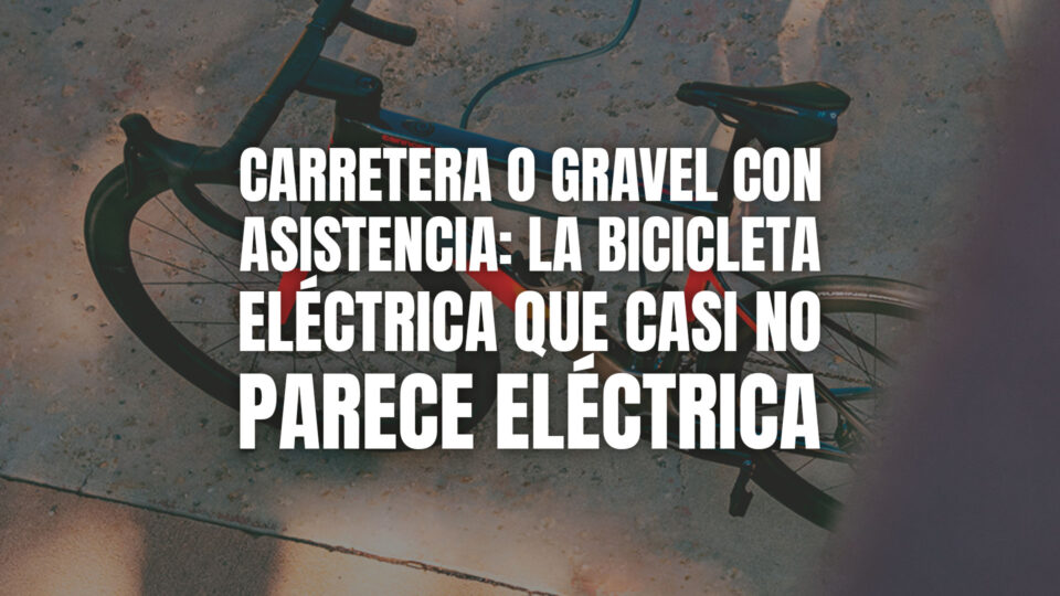 Carretera o gravel con asistencia: la bicicleta eléctrica que casi no parece eléctrica