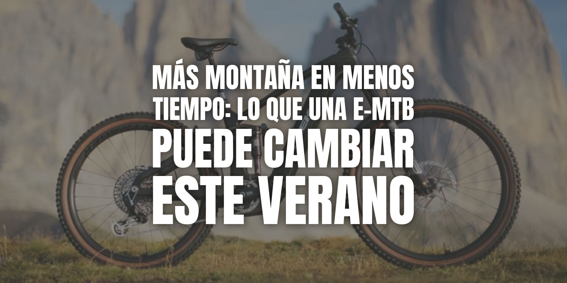 Más montaña en menos tiempo: lo que una e-MTB puede cambiar este verano