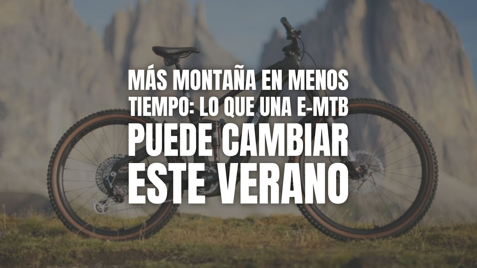 Más montaña en menos tiempo: lo que una e-MTB puede cambiar este verano