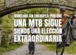 Montaña sin enchufes: por qué una MTB sigue siendo una elección extraordinaria