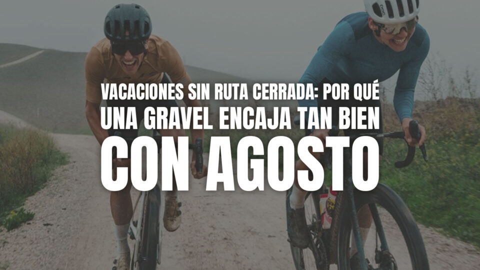 Vacaciones sin ruta cerrada: por qué una gravel encaja tan bien con agosto