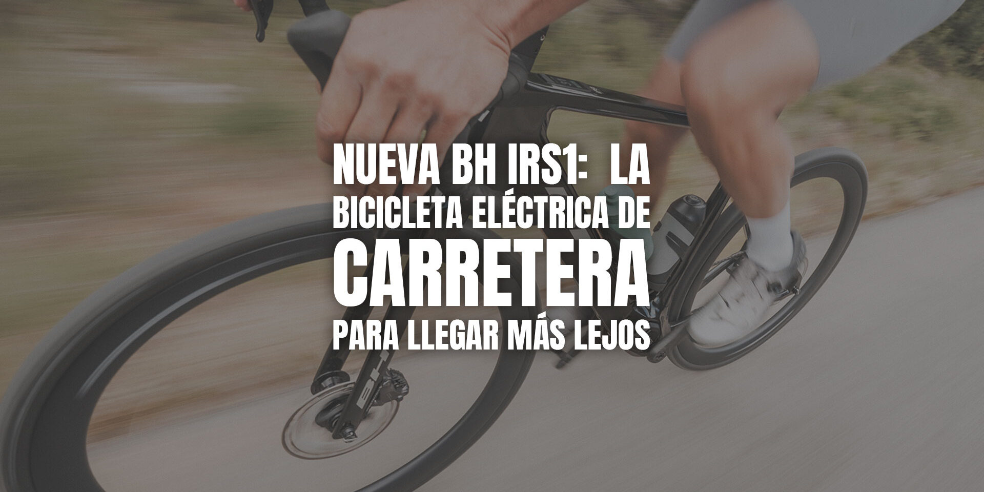 BH iRS1: la bicicleta eléctrica de carretera para llegar más lejos BH iRS1: la bicicleta eléctrica de carretera para llegar más lejos