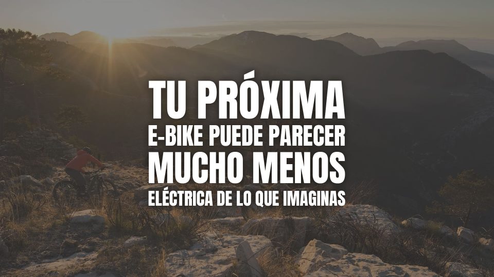 Tu próxima e-bike puede parecer mucho menos eléctrica de lo que imaginas